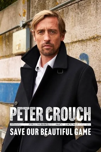 Póster de la serie Peter Crouch: Save Our Beautiful Game