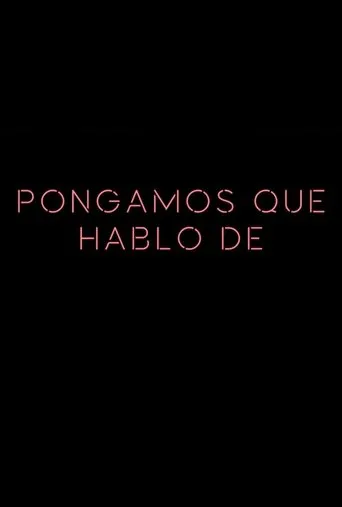 Póster de la serie Pongamos que hablo de
