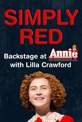 Póster de la serie Simply Red: Backstage at 'Annie' with Lilla Crawford