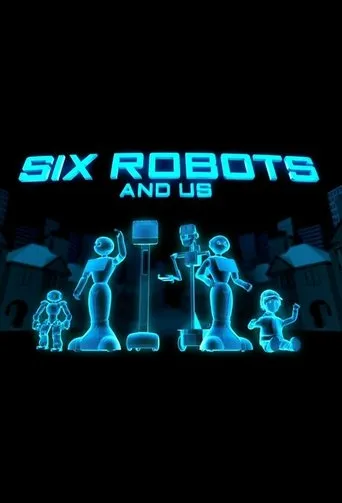 Póster de la serie Six Robots & Us