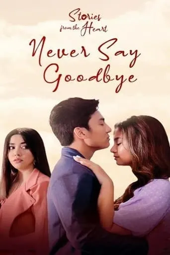 Póster de la serie Stories From The Heart: Never Say Goodbye