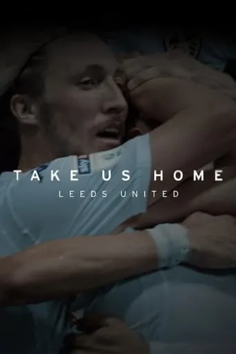 Póster de la serie Take Us Home: Leeds United