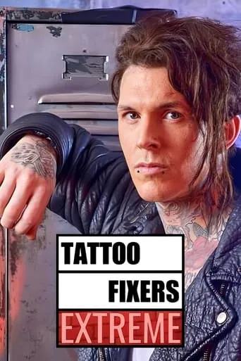 Póster de la serie Tattoo Fixers: Extreme