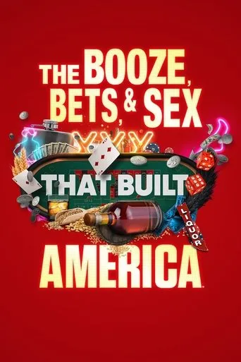 Póster de la serie The Booze, Bets and Sex That Built America