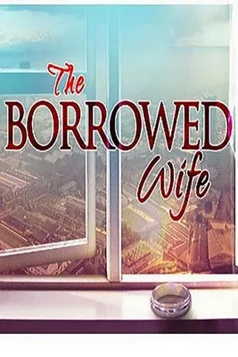 Póster de la serie The Borrowed Wife