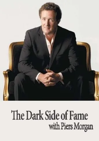 Póster de la serie The Dark Side of Fame with Piers Morgan