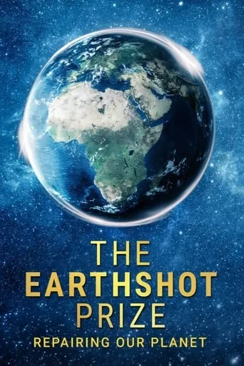 Póster de la serie The Earthshot Prize: Repairing Our Planet