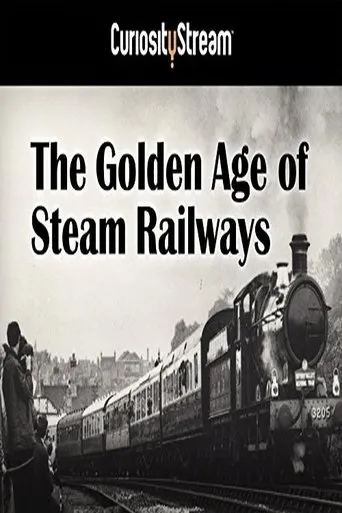 Póster de la serie The Golden Age of Steam Railways