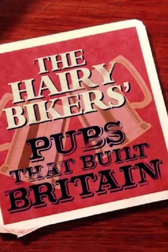Póster de la serie The Hairy Bikers: Pubs That Built Britain