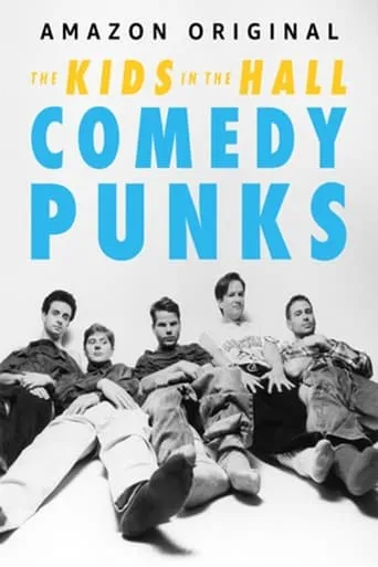 Póster de la serie The Kids in the Hall: Comedy Punks