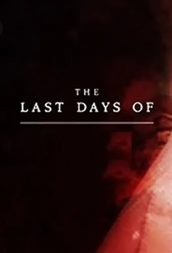Póster de la serie The Last Days Of...