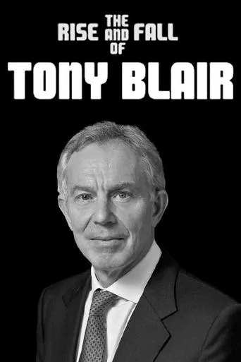 Póster de la serie The Rise and Fall of Tony Blair