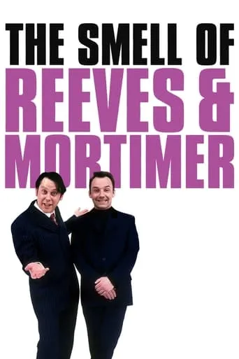 Póster de la serie The Smell of Reeves and Mortimer