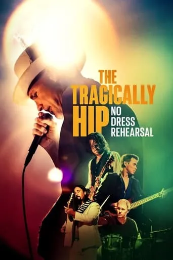 Póster de la serie The Tragically Hip: No Dress Rehearsal