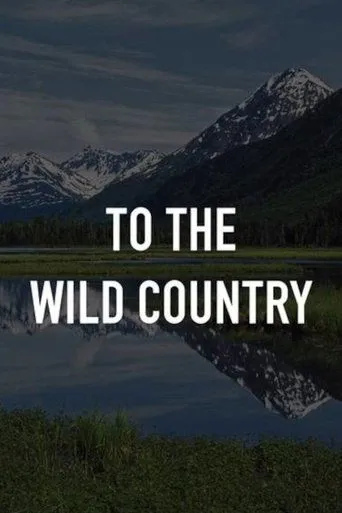 Póster de la serie To the Wild Country