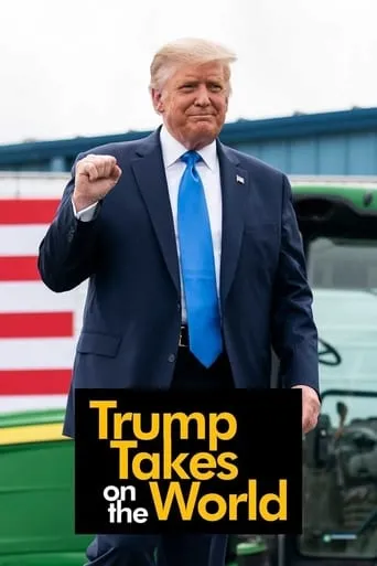 Póster de la serie Trump Takes On the World
