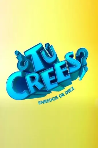 Póster de la serie ¿Tú Crees? Enredos de Diez
