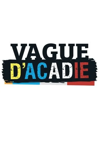 Póster de la serie Vague d'acadie