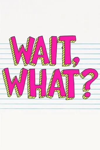 Póster de la serie Wait, What?