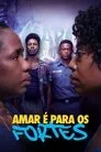 Amar é Para os Fortes, serie destacada
