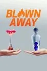 Blown Away, serie destacada