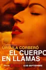El cuerpo en llamas, serie destacada