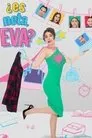 ¿Es neta, Eva?, serie destacada