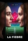 La fiebre, serie destacada