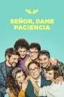 Señor, dame paciencia, serie destacada