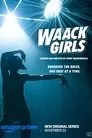 Waack Girls, serie destacada